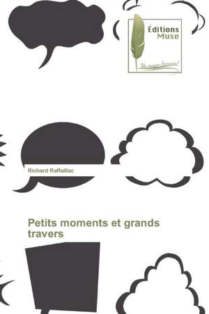 Petits Moments Et Grands Travers