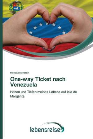 One-way Ticket nach Venezuela de Maya Lichtenstein