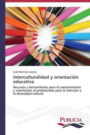 Interculturalidad y Orientacion Educativa: Puti Protivodeystviya de José Martínez Lozano