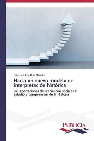 Hacia Un Nuevo Modelo de Interpretacion Historica: Puti Protivodeystviya de Francisco José Díaz Marcilla