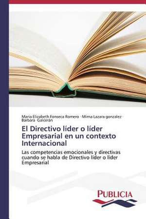 El Directivo Lider O Lider Empresarial En Un Contexto Internacional