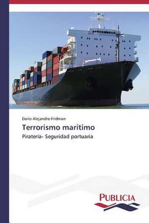 Terrorismo Maritimo: Eciap de Darío Alejandro Fridman