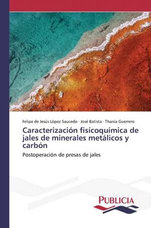 Caracterizacion Fisicoquimica de Jales de Minerales Metalicos y Carbon