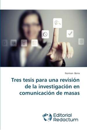 Tres Tesis Para Una Revision de La Investigacion En Comunicacion de Masas: Colaboracion Publico-Privada En Gestion Sanitaria de Norman Berra