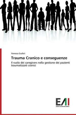 Trauma Cranico E Conseguenze: Innovations and New Trends de Vanessa Scafati