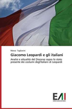 Giacomo Leopardi E Gli Italiani: Una Verifica Empirica Per L'Europa de Marco Tagliavini