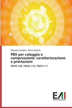 Pbx Per Colaggio E Compressione: Caratterizzazione E Prestazioni de Massimo Castiglia