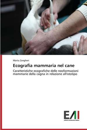 Ecografia Mammaria Nel Cane: La Mitopoiesi, L'Infanzia, E Il Primitivo de Marta Zangheri