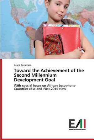 Toward the Achievement of the Second Millennium Development Goal de Laura Catarrasa