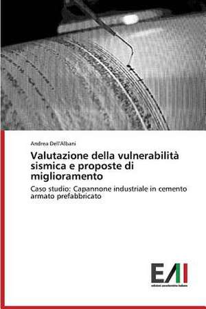 Valutazione Della Vulnerabilita Sismica E Proposte Di Miglioramento: La Mission, Il Pubblico, Il Territorio de Andrea Dell'Albani