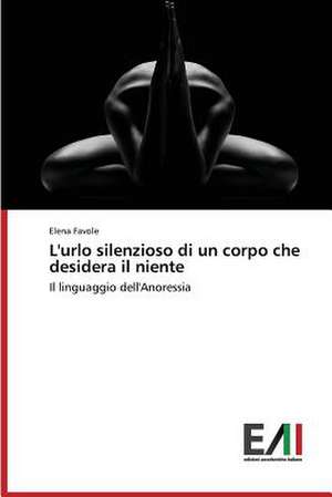 L'Urlo Silenzioso Di Un Corpo Che Desidera Il Niente: La Mission, Il Pubblico, Il Territorio de Elena Favole