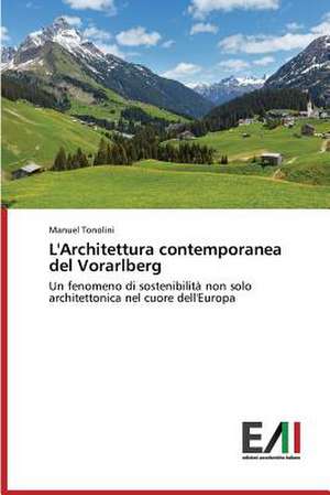 L'Architettura Contemporanea del Vorarlberg: Effetti Sulla Forza Esplosiva de Manuel Tonolini