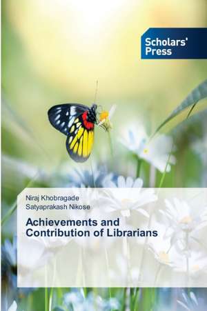 Achievements and Contribution of Librarians de Niraj Khobragade