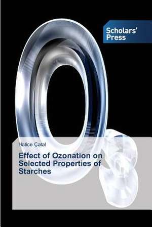 Effect of Ozonation on Selected Properties of Starches