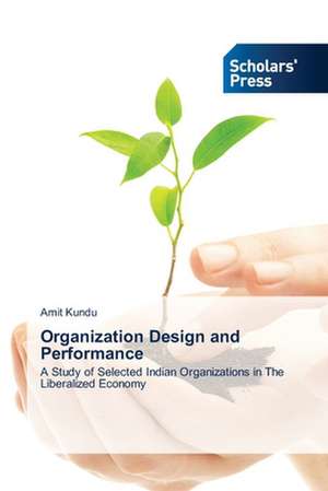 Organization Design and Performance de Amit Kundu