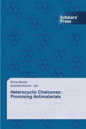 Heterocyclic Chalcones: Promising Antimalarials de Richa Mishra