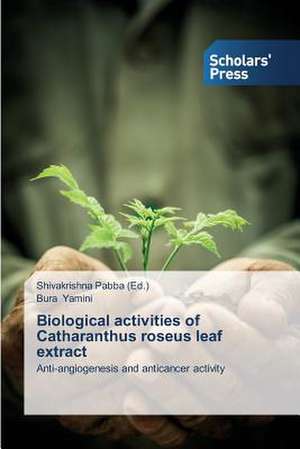 Biological Activities of Catharanthus Roseus Leaf Extract: A Study in Regional Definition de Bura Yamini