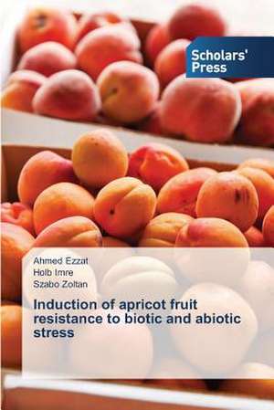 Induction of Apricot Fruit Resistance to Biotic and Abiotic Stress: Improving Frontline Nurse de Ahmed Ezzat