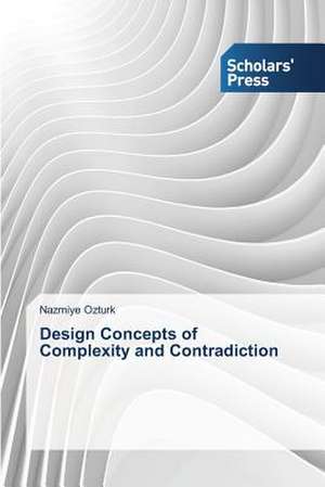 Design Concepts of Complexity and Contradiction de Nazmiye Ozturk