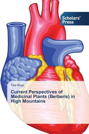 Current Perspectives of Medicinal Plants (Berberis) in High Mountains de Tika Khan