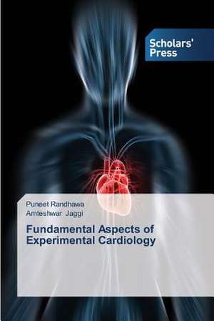 Fundamental Aspects of Experimental Cardiology de Puneet Randhawa