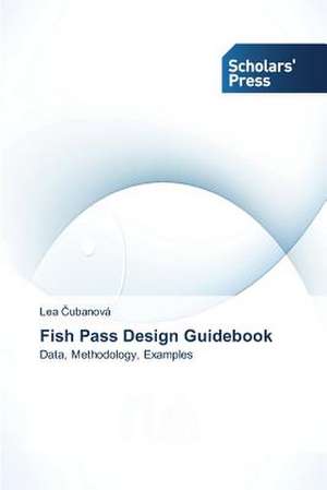 Fish Pass Design Guidebook de Lea Cubanová