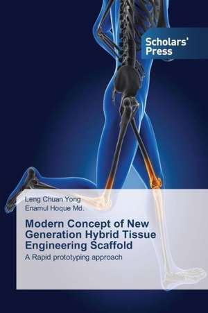 Modern Concept of New Generation Hybrid Tissue Engineering Scaffold de Leng Chuan Yong