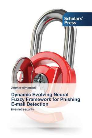 Dynamic Evolving Neural Fuzzy Framework for Phishing E-mail Detection de Ammar Almomani