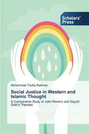 Social Justice in Western and Islamic Thought de Mohammad Taufiq Rahman