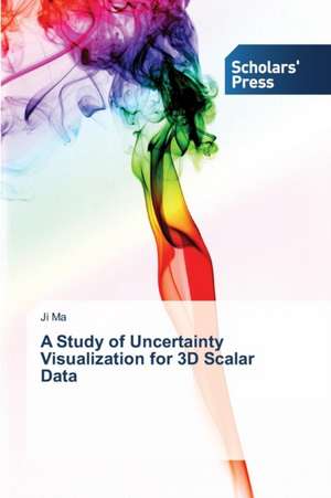 A Study of Uncertainty Visualization for 3D Scalar Data de Jim A.