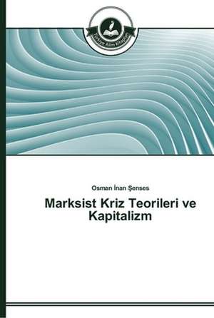 Marksist Kriz Teorileri ve Kapitalizm de Osman ¿nan ¿Enses