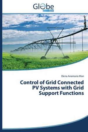 Control of Grid Connected Pv Systems with Grid Support Functions: Kayseri'de Bir Uygulama de Elena Anamaria Man