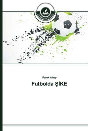 Futbolda ¿¿KE de Faruk Albay