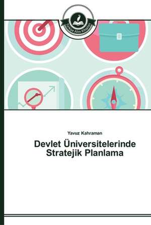 Devlet Üniversitelerinde Stratejik Planlama de Yavuz Kahraman