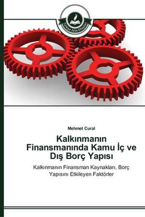 Kalk¿nman¿n Finansman¿nda Kamu ¿ç ve D¿¿ Borç Yap¿s¿ de Mehmet Cural