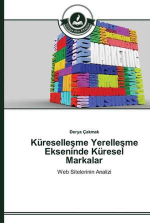 Küresellesme Yerellesme Ekseninde Küresel Markalar de Derya Çakmak