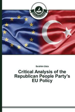 Critical Analysis of the Republican People Party's EU Policy¿ de Ibrahim Usta