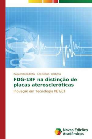 Fdg-18f Na Distincao de Placas Ateroscleroticas: Beleza E Monstruosidade de Raquel Benedetto