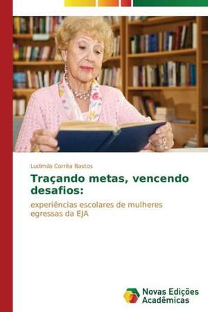 Tracando Metas, Vencendo Desafios: Kontseptual'nyy Podkhod de Ludimila Corrêa Bastos