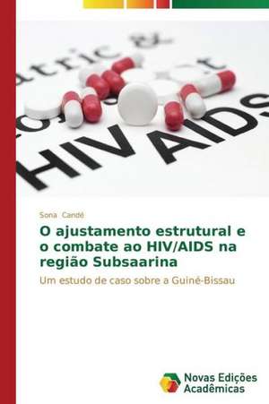 O Ajustamento Estrutural E O Combate Ao HIV/AIDS Na Regiao Subsaarina: Mecanismos de Resistencia Aos Beta-Lactamicos de Sona Candé