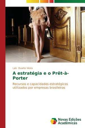 A Estrategia E O Pret-A-Porter: Quem Paga a Conta? de Laís Duarte Vieira