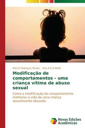 Modificacao de Comportamentos - Uma Crianca Vitima de Abuso Sexual: O Caso Furnas, de 2000 a 2008 de Marina Rodrigues Novais