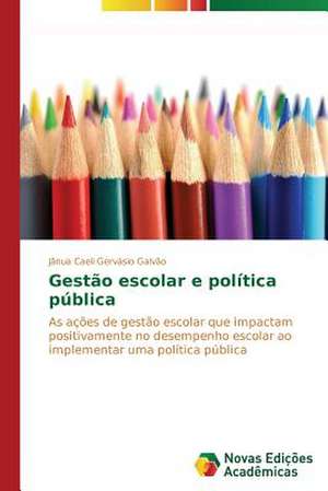 Gestao Escolar E Politica Publica: Hva Hemmer Og Hva Fremmer Samhandling? de Jânua Caeli Gervásio Galvão