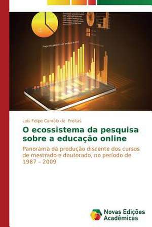 O Ecossistema Da Pesquisa Sobre a Educacao Online: Caso de Ibipora - PR de Luis Felipe Camelo de Freitas