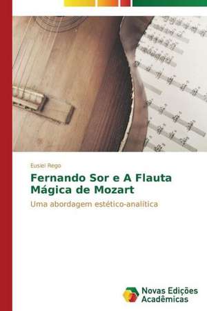 Fernando Sor E a Flauta Magica de Mozart: Rol' Uchitelya de Eusiel Rego