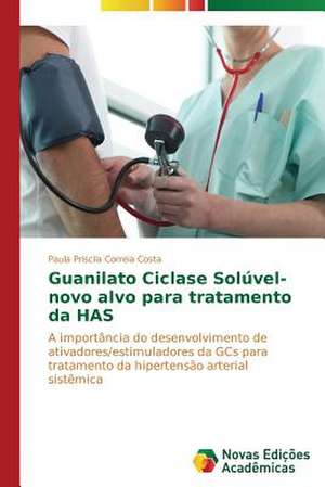 Guanilato Ciclase Soluvel- Novo Alvo Para Tratamento Da Has: Rol' Uchitelya de Paula Priscila Correia Costa