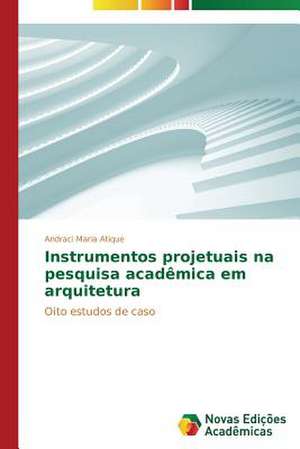 Instrumentos Projetuais Na Pesquisa Academica Em Arquitetura: Anjo Negro E a Falencia Da Familia de Andraci Maria Atique