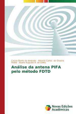 Analise Da Antena Pifa Pelo Metodo Fdtd: OT Istorii K Sovremennosti de Cassio Bento de Andrade