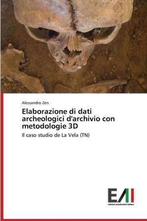 Elaborazione Di Dati Archeologici D'Archivio Con Metodologie 3D