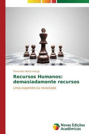 Recursos Humanos: Demasiadamente Recursos de Terezinha Maria Araújo